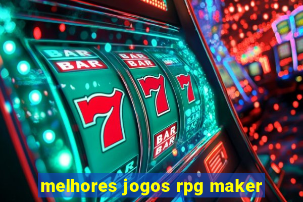 melhores jogos rpg maker